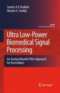 Haddad / Serdijn |  Ultra Low-Power Biomedical Signal Processing | Buch |  Sack Fachmedien