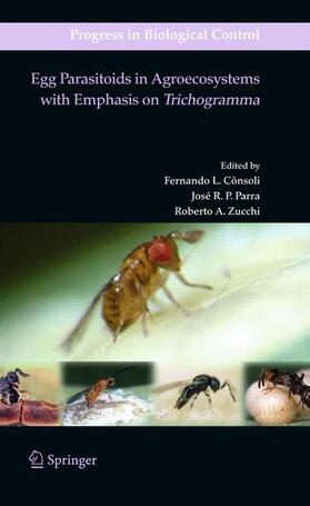 Consoli / Zucchi / Parra | Egg Parasitoids in Agroecosystems with Emphasis on Trichogramma | Buch | 978-1-4020-9109-4 | sack.de