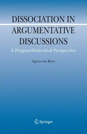 van Rees |  Dissociation in Argumentative Discussions | Buch |  Sack Fachmedien