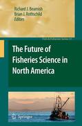 Beamish / Rothschild |  The Future of Fisheries Science in North America | Buch |  Sack Fachmedien