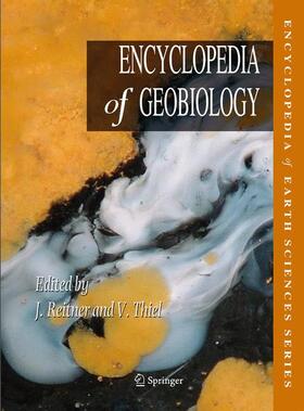 Reitner / Thiel | Encyclopedia of Geobiology | Buch | 978-1-4020-9213-8 | sack.de