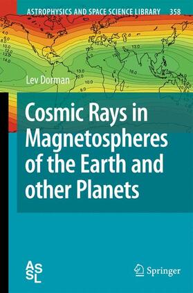 Dorman | Cosmic Rays in Magnetospheres of the Earth and Other Planets | Buch | 978-1-4020-9238-1 | sack.de