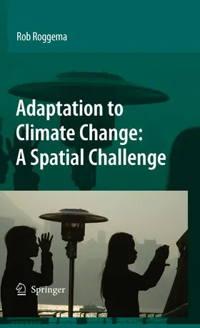Roggema |  Adaptation to Climate Change: A Spatial Challenge | eBook | Sack Fachmedien