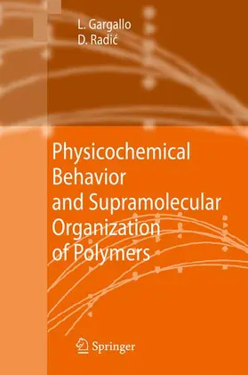 Radic / Gargallo | Physicochemical Behavior and Supramolecular Organization of Polymers | Buch | 978-1-4020-9371-5 | sack.de