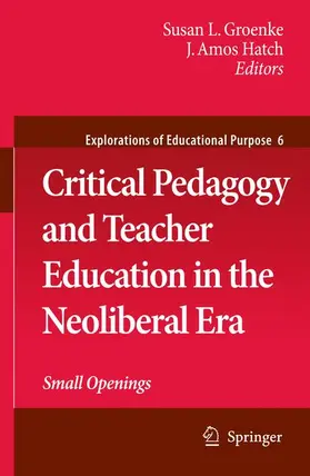 Groenke / Hatch |  Critical Pedagogy and Teacher Education in the Neoliberal Era | Buch |  Sack Fachmedien