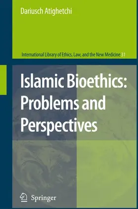 ATIGHETCHI |  Islamic Bioethics: Problems and Perspectives | Buch |  Sack Fachmedien