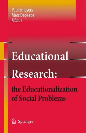 Smeyers / Depaepe | Educational Research: The Educationalization of Social Problems | Buch | 978-1-4020-9722-5 | sack.de