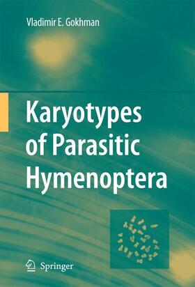Gokhman | Karyotypes of Parasitic Hymenoptera | Buch | 978-1-4020-9806-2 | sack.de