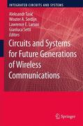 Tasic / Serdijn / Setti |  Circuits and Systems for Future Generations of Wireless Communications | Buch |  Sack Fachmedien