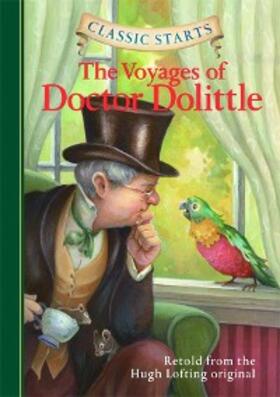 Lofting |  Classic Starts®: The Voyages of Doctor Dolittle | eBook | Sack Fachmedien