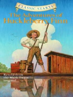 Twain |  Classic Starts®: The Adventures of Huckleberry Finn | eBook | Sack Fachmedien