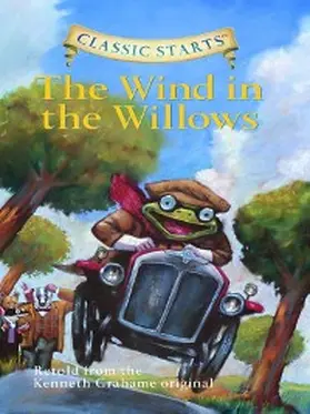 Grahame |  Classic Starts®: The Wind in the Willows | eBook | Sack Fachmedien