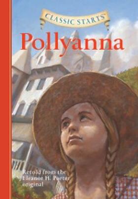 Porter |  Classic Starts®: Pollyanna | eBook | Sack Fachmedien