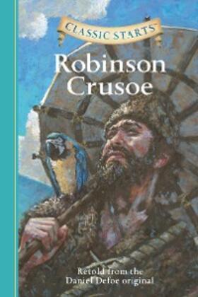 Defoe |  Classic Starts®: Robinson Crusoe | eBook | Sack Fachmedien