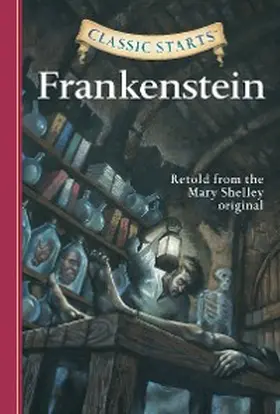 Shelley |  Classic Starts®: Frankenstein | eBook | Sack Fachmedien