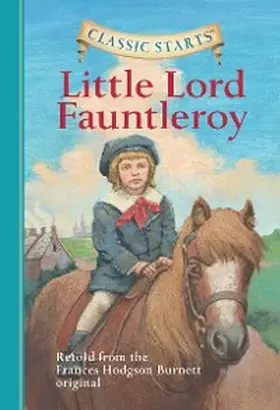 Burnett |  Classic Starts®: Little Lord Fauntleroy | eBook | Sack Fachmedien