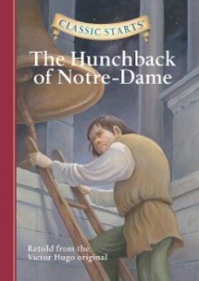 Hugo |  Classic Starts®: The Hunchback of Notre-Dame | eBook | Sack Fachmedien