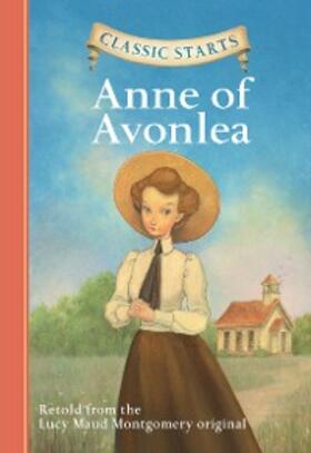Montgomery |  Classic Starts®: Anne of Avonlea | eBook | Sack Fachmedien