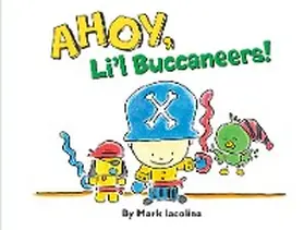 Iacolina |  Ahoy, Li'l Buccaneers! | eBook | Sack Fachmedien