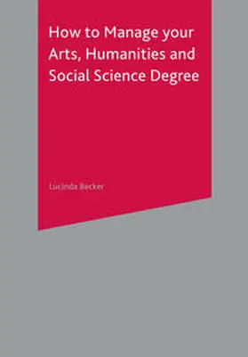 Becker |  How to Manage your Arts, Humanities and Social Science Degree | Buch |  Sack Fachmedien