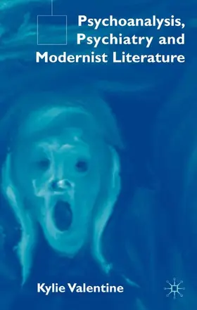 Valentine |  Psychoanalysis, Psychiatry and Modernist Literature | Buch |  Sack Fachmedien