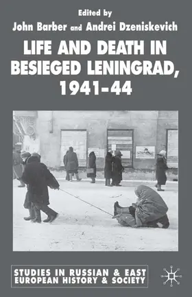 Barber / Dzeniskevich |  Life and Death in Besieged Leningrad, 1941-1944 | Buch |  Sack Fachmedien