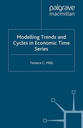 Mills | Modelling Trends and Cycles in Economic Time Series | Buch | 978-1-4039-0209-2 | sack.de