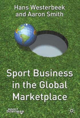 Westerbeek / Smith |  Sport Business in the Global Marketplace | Buch |  Sack Fachmedien
