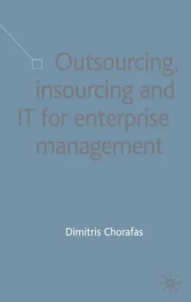 Chorafas |  Outsourcing Insourcing and It for Enterprise Management | Buch |  Sack Fachmedien