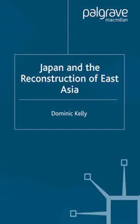 Kelly |  Japan and the Reconstruction of East Asia | eBook | Sack Fachmedien