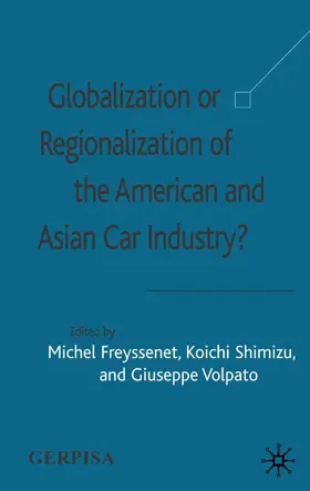 Freyssenet / Shimizu / Volpato |  Globalization or Regionalization of the American and Asian Car Industry? | Buch |  Sack Fachmedien
