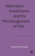 Chorafas |  Alternative Investments and the Mismanagement of Risk | Buch |  Sack Fachmedien
