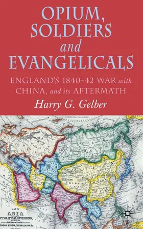Gelber |  Opium, Soldiers and Evangelicals | Buch |  Sack Fachmedien