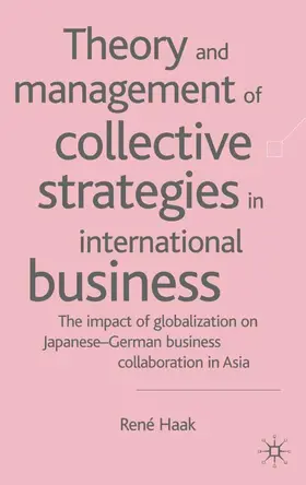 Haak |  Theory and Management of Collective Strategies in International Business | Buch |  Sack Fachmedien