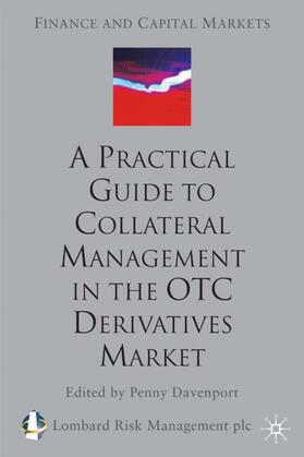 Management |  A Practical Guide to Collateral Management in the OTC Derivatives Market | Buch |  Sack Fachmedien