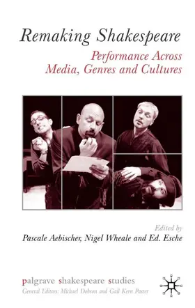 Aebischer / Esche / Wheale |  Remaking Shakespeare | Buch |  Sack Fachmedien