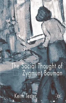Tester |  The Social Thought of Zygmunt Bauman | Buch |  Sack Fachmedien