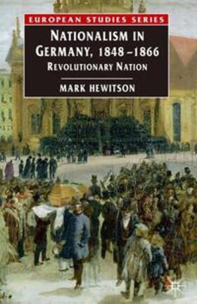 Hewitson |  Nationalism in Germany, 1848-1866 | Buch |  Sack Fachmedien