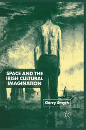 Smyth |  Space and the Irish Cultural Imagination | eBook | Sack Fachmedien