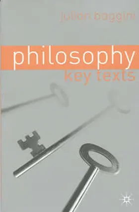 Baggini |  Philosophy: Key Texts | eBook | Sack Fachmedien