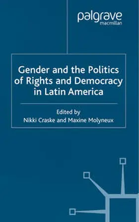 Craske / Molyneux |  Gender and the Politics of Rights and Democracy in Latin America | eBook | Sack Fachmedien