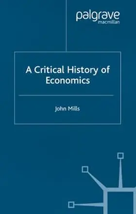 Mills | A Critical History of Economics | E-Book | www.sack.de