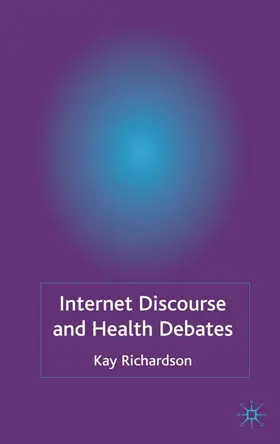Richardson |  Internet Discourse and Health Debates | Buch |  Sack Fachmedien