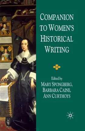 Spongberg / Curthoys / Caine |  Companion to Women's Historical Writing | Buch |  Sack Fachmedien