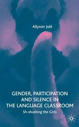 Jule |  Gender, Participation and Silence in the Language Classroom | Buch |  Sack Fachmedien