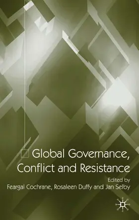 Cochrane / Duffy / Selby |  Global Governance, Conflict and Resistance | Buch |  Sack Fachmedien