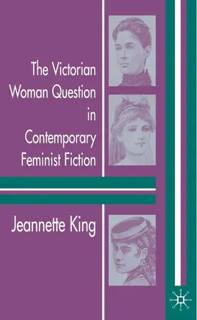King |  The Victorian Woman Question in Contemporary Feminist Fiction | Buch |  Sack Fachmedien