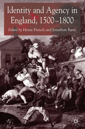 Barry / French |  Identity and Agency in England, 1500-1800 | Buch |  Sack Fachmedien