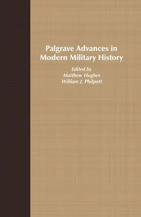 Hughes / Philpott |  Palgrave Advances in Modern Military History | Buch |  Sack Fachmedien
