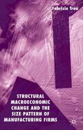 Trau |  Structural Macroeconomic Change and the Size Pattern of Manufacturing Firms | Buch |  Sack Fachmedien